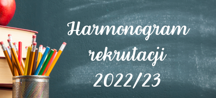 Baner z napisem: Harmonogram rekrutacji 2022/23